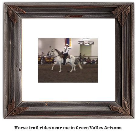 horse trail rides near me in Green Valley, Arizona